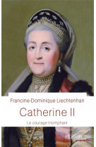 Catherine ii - le courage triomphant