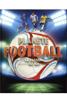 Planete football - la passion du jeu