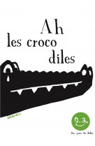 Ah les crocodiles. bon pour les bebes