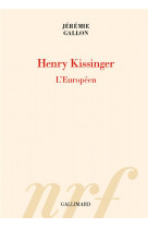 Henry kissinger - l-europeen