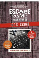 Escape game 3 aventures : 100 % crime - saurez-vous vous evader ?