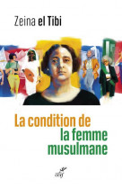 La condition de la femme musulmane - entre le texte et la pratique