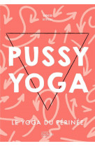 Pussy yoga - le yoga du perinee
