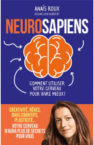 Neurosapiens - comment utiliser votre cerveau pour vivre mieux !