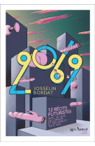 2069 - 12 recits futuristes avec du sexe, de l-amour et des robots tout nus
