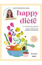 Happy diete - la methode bienveillante pour construire son equilibre alimentaire