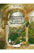 Herboristerie medievale et plantes magiciennes