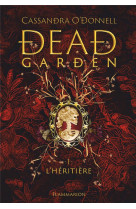 Dead garden - vol01 - l-heritiere