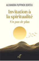 Invitation a la spiritualite - un pas de plus