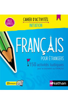 Francais pour etrangers - cahier d-activites - initiation (voie express) 2024