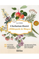 L-herbarium d-hildegarde de bingen - un beau livre illustre sur les plantes sante d-hildegarde de bi