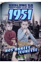 Enfants de 1951 - nos ann?es jeunesse