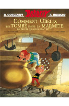 Asterix - album illustre - comment obelix est tombe dans la marmite quand il etait petit - hc