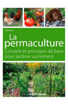 La permaculture, conseils et principes de base. jardiner autrement.