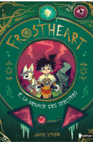 Frostheart - tome 2 la menace des spectres