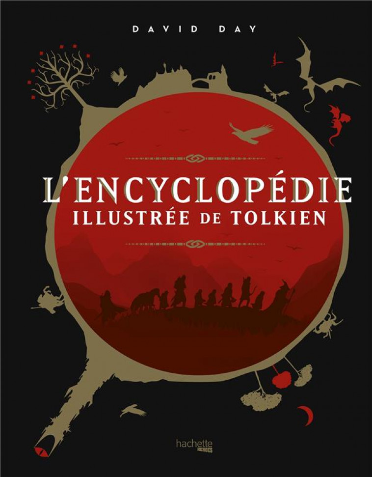 L-ENCYCLOPEDIE ILLUSTREE DE TOLKIEN - NOUVELLE EDITION - DAY DAVID - HACHETTE
