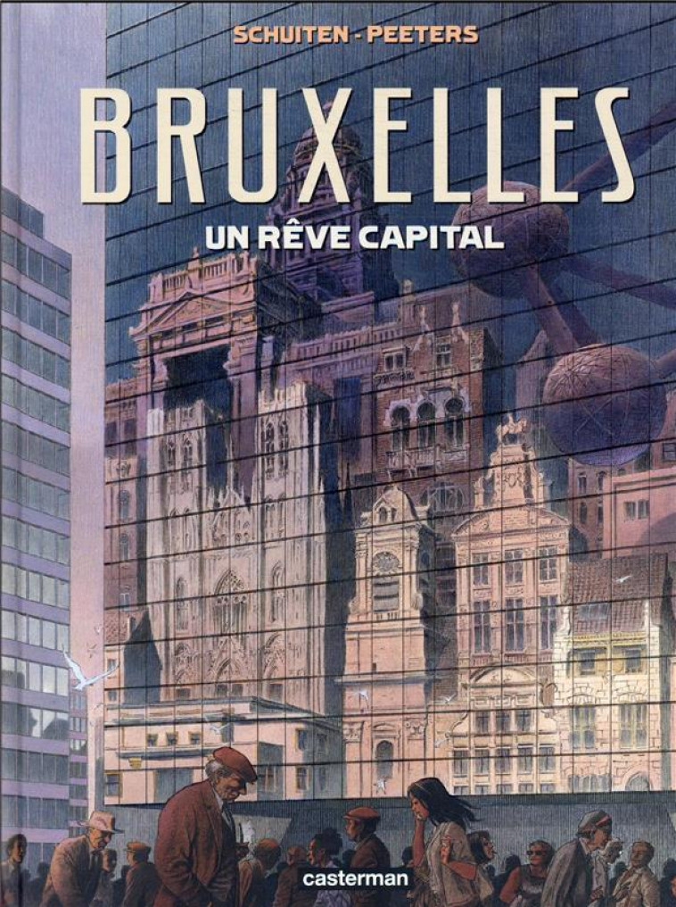 LES CITES OBSCURES - BRUXELLES - UN REVE CAPITAL - SCHUITEN/PEETERS - CASTERMAN