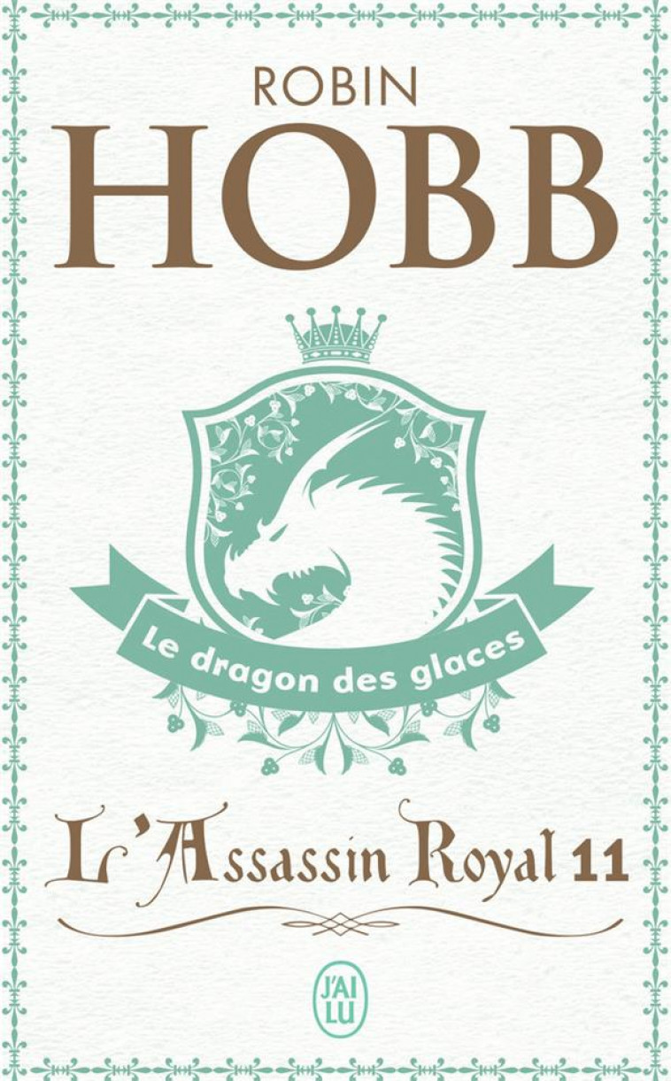 L-ASSASSIN ROYAL - VOL11 - LE DRAGON DES GLACES - HOBB ROBIN - J'AI LU