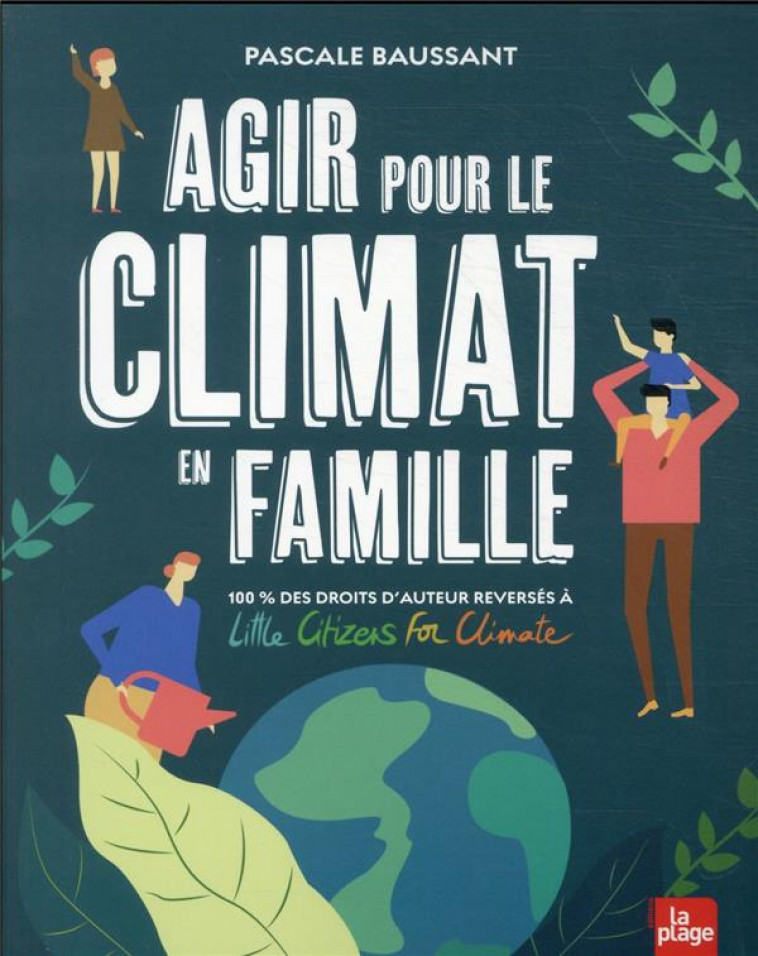 AGIR POUR LE CLIMAT EN FAMILLE - BAUSSANT PASCALE - LA PLAGE