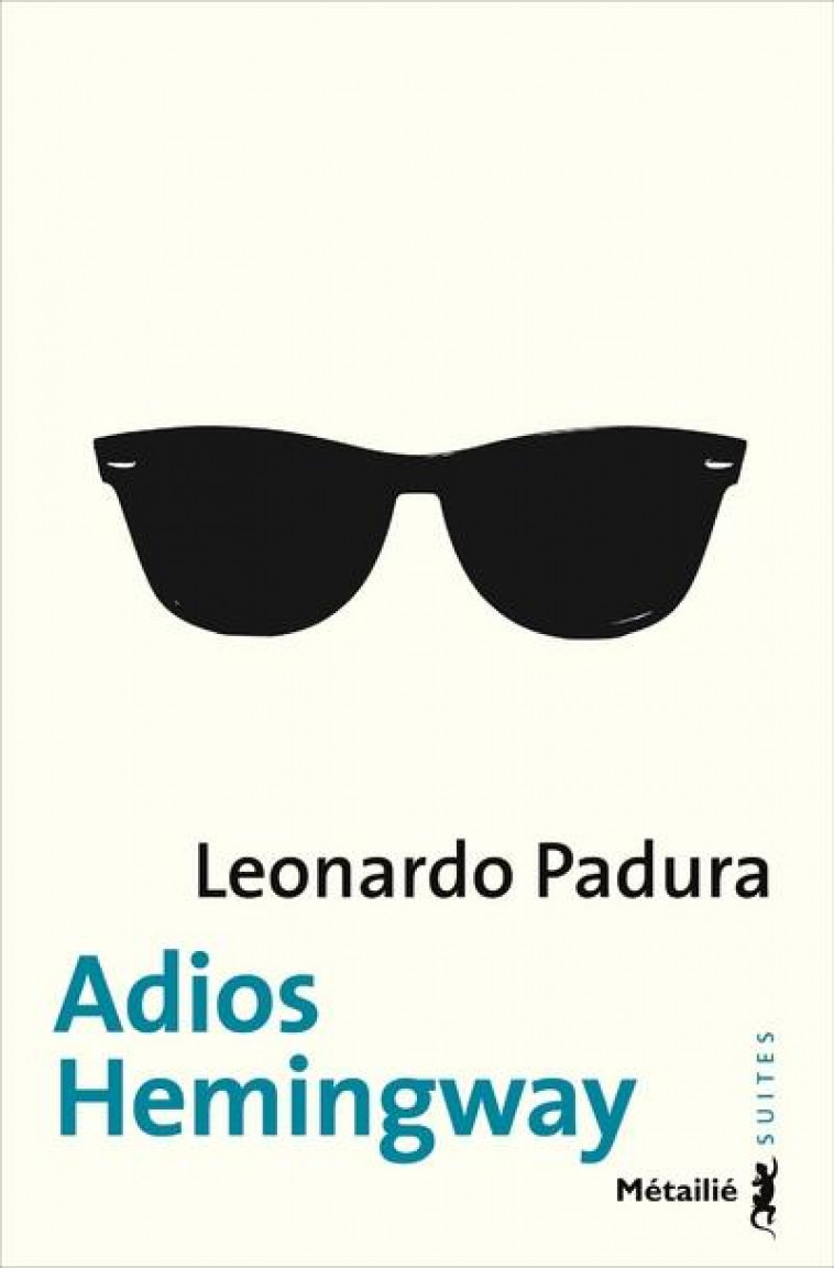 ADIOS HEMINGWAY - PADURA LEONARDO - Métailié