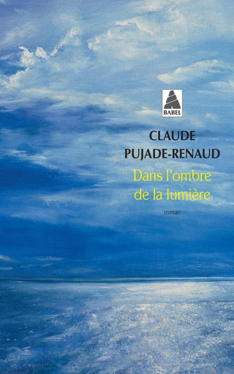 DANS L-OMBRE DE LA LUMIERE - PUJADE-RENAUD CLAUDE - Actes Sud