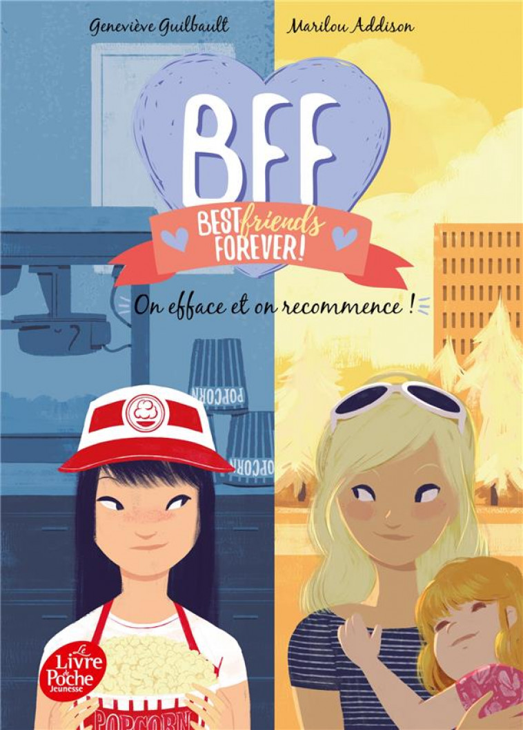 BFF BEST FRIENDS FOREVER - TOME 5 - ON EFFACE ET ON RECOMMENCE - GUILBAULT/ADDISON - HACHETTE