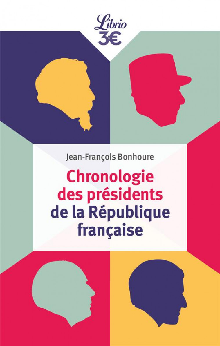 CHRONOLOGIE DES PRESIDENTS DE LA REPUBLIQUE FRANCAISE - BONHOURE J-F. - J'AI LU