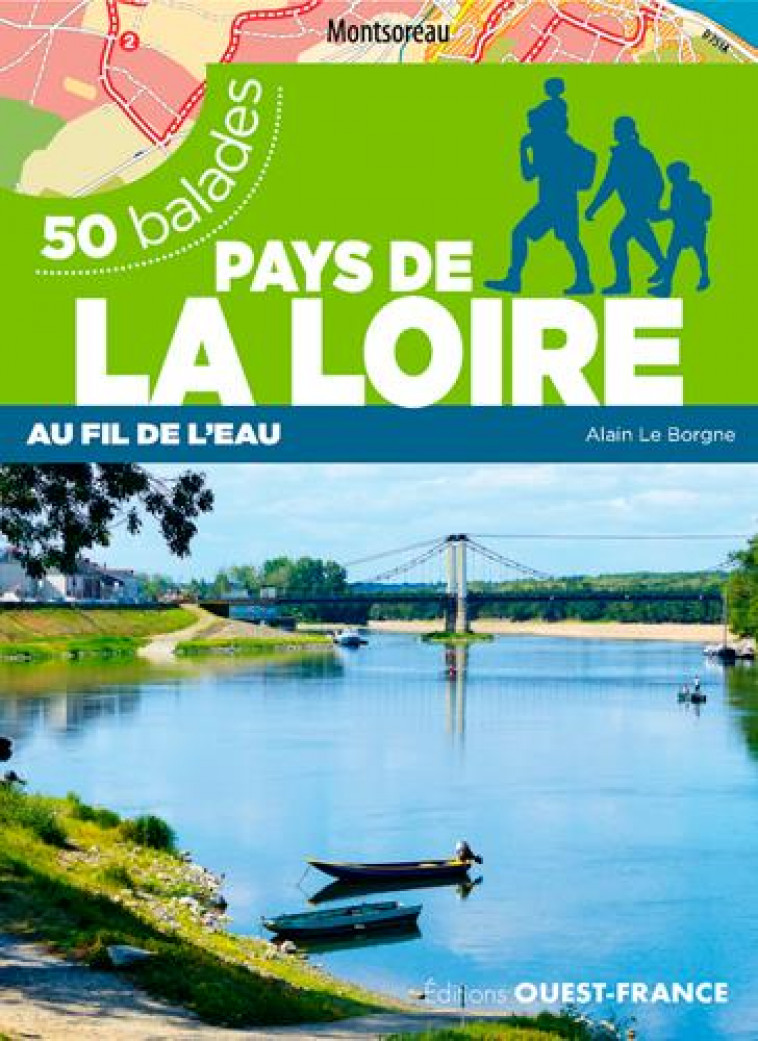 50 BALADES PAYS DE LA LOIRE - BOCAGE, FORET ET BORD DE MER - LE BORGNE/LE PAPE - OUEST FRANCE