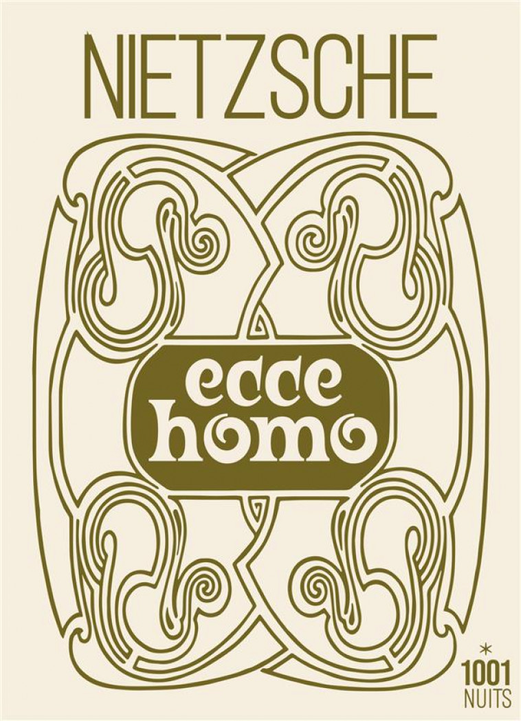 ECCE HOMO - NIETZSCHE FRIEDRICH - 1001 NUITS